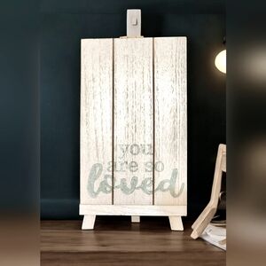 Handpainted Easel Sign YOU ARE SO LOVED on small easel sign